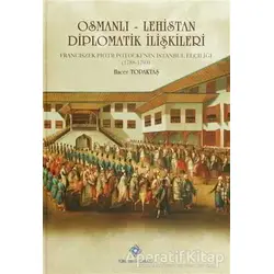 Osmanlı - Lehistan Diplomatik İlişkileri - Hacer Topaktaş - Türk Tarih Kurumu Yayınları