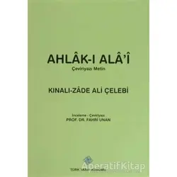 Ahlak-ı Alai (Çeviriyazı Metin) - Kınalızade Ali Çelebi - Türk Tarih Kurumu Yayınları