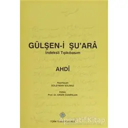 Gülşen-i Şuara (İndeksli Tıpkıbasım) - Ahdi - Türk Tarih Kurumu Yayınları