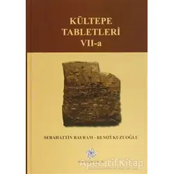 Kültepe Tabletleri 7-A - Sebahattin Bayram - Türk Tarih Kurumu Yayınları
