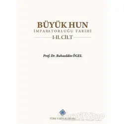Büyük Hun İmparatorluğu Tarihi 1-2 Cilt Takım - Bahaeddin Ögel - Türk Tarih Kurumu Yayınları
