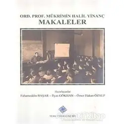 Ord. Prof. Mükrimin Halil Yinanç Makaleler - Fahameddin Başar - Türk Tarih Kurumu Yayınları