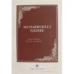 Muharrerat-ı Nadire - Kolektif - Türk Tarih Kurumu Yayınları