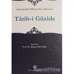 Tarih-i Güzide - Hamdullah Müstevfi-i Kazvini - Türk Tarih Kurumu Yayınları
