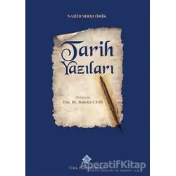 Tarih Yazıları - Nahid Sırrı Örik - Türk Tarih Kurumu Yayınları