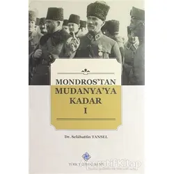 Mondrostan Mudanyaya Kadar ( 4 Cilt Takım) - Selahattin Tansel - Türk Tarih Kurumu Yayınları