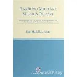 Harbord Military Mission Report - Ph. D. - Türk Tarih Kurumu Yayınları