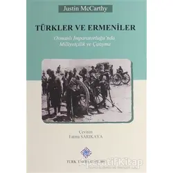 Türkler ve Ermeniler - Justin McCarthy - Türk Tarih Kurumu Yayınları