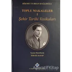 Toplu Makaleler (2 Kitap Takım) - Hikmet Turhan Dağlıoğlu - Türk Tarih Kurumu Yayınları