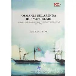 Osmanlı Sularında Rus Vapurları - Mesut Karakulak - Türk Tarih Kurumu Yayınları