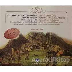 Güney Afrikada Osmanlı Kültürel Mirası - Halim Gençoğlu - Türk Tarih Kurumu Yayınları