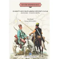 Es-Sebüs-Seyyar Fi-Ahbar-ı Mülükit-Tatar - Seyyid Mehmed Rıza - Türk Tarih Kurumu Yayınları