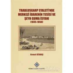 Trablusgarp Eyaletinde Merkezi İdarenin Tesisi ve Şeyh Guma İsyanı (1835-1858)