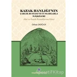 Kazak Hanlığının Çarlık Rusyası ve Cungarlarla İlişkileri