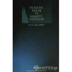 İslamda Ahlak ve Manevi Vazifeler - İbrahim Agah Çubukçu - Diyanet İşleri Başkanlığı