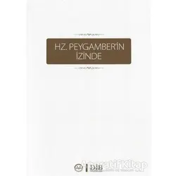 Hz. Peygamber’in İzinde - Kolektif - Diyanet İşleri Başkanlığı