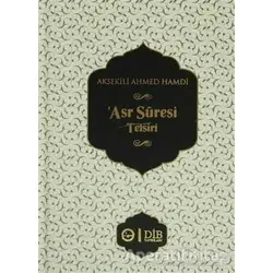 Asr Suresi Tefsiri - Aksekili Ahmed Hamdi - Diyanet İşleri Başkanlığı