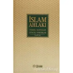 İslam Ahlakı Temel Konular Güncel Yorumlar - Kolektif - Diyanet İşleri Başkanlığı