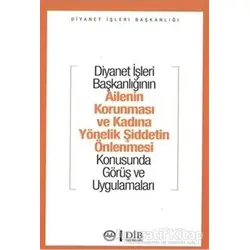 Diyanet İşleri Başkanlığının Ailenin Korunması ve Kadına Yönelik Şiddetin Önlenmesi Konusunda Görüş