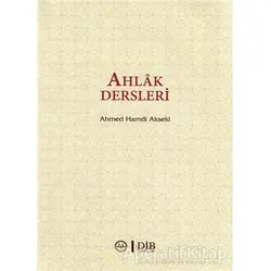 Ahlak Dersleri - Ahmet Hamdi Akseki - Diyanet İşleri Başkanlığı