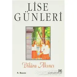 Lise Günleri - Dilara Akıncı - Altın Kitaplar