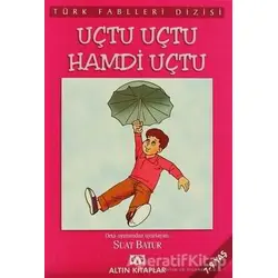 Uçtu Uçtu Hamdi Uçtu - Derleme - Altın Kitaplar - Çocuk Kitapları