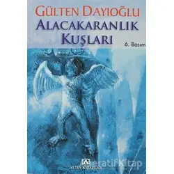 Alacakaranlık Kuşları - Gülten Dayıoğlu - Altın Kitaplar