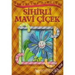 Sihirli Mavi Çiçek - Özlem Aytek - Altın Kitaplar - Çocuk Kitapları