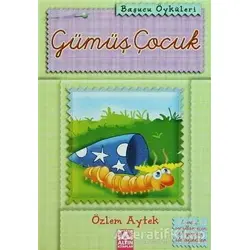 Gümüş Çocuk - Özlem Aytek - Altın Kitaplar