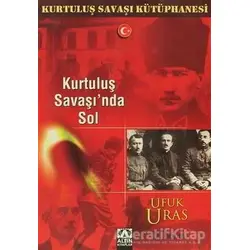 Kurtuluş Savaşı’nda Sol - Ufuk Uras - Altın Kitaplar