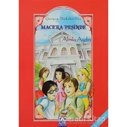 Gezgin Dedektifler Macera Peşinde - Almila Aydın - Altın Kitaplar