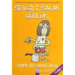 Sevgili Salak Günlük, Hiçbir Şey Yapma, Asla! - Jim Benton - Altın Kitaplar