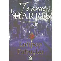 Lolipop Pabuçlar - Joanne Harris - Altın Kitaplar