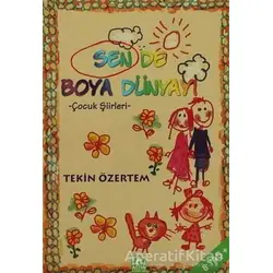 Sen De Boya Dünyayı - Tekin Özertem - Altın Kitaplar
