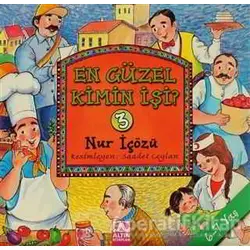 En Güzel Kimin İşi? 3 - Nur İçözü - Altın Kitaplar