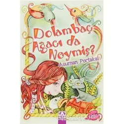 Dolambaç Ağacı da Neymiş - Asuman Portakal - Altın Kitaplar