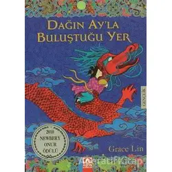 Dağın Ay’la Buluştuğu Yer - Grace Lin - Altın Kitaplar