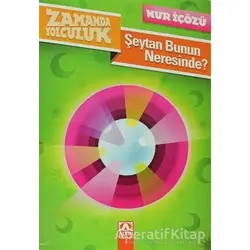 Zamanda Yolculuk - Şeytan Bunun Neresinde? - Nur İçözü - Altın Kitaplar