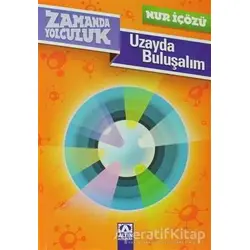 Zamanda Yolculuk - Uzayda Buluşalım - Nur İçözü - Altın Kitaplar