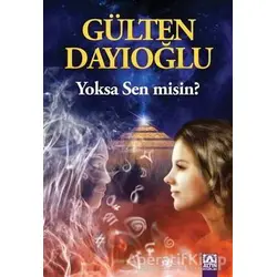 Yoksa Sen Misin? - Gülten Dayıoğlu - Altın Kitaplar