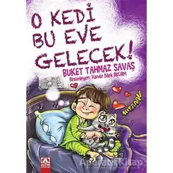 O Kedi Bu Eve Gelecek! - Buket Tahmaz Savaş - Altın Kitaplar