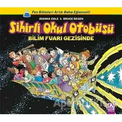 Sihirli Okul Otobüsü: Bilim Fuarı Gezisinde - Bruce Degen - Altın Kitaplar