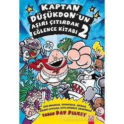 Kaptan Düşükdon’un Aşırı Çıtırdak Eğlence Kitabı 2 - Dav Pilkey - Altın Kitaplar