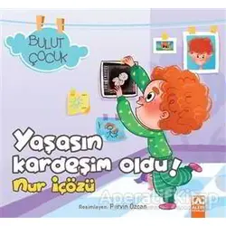Yaşasın Kardeşim Oldu! - Bulut Çocuk - Nur İçözü - Altın Kitaplar