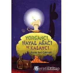 Yorgancı,Hayal Ağacı ve Kalaycı - Koray Avcı Çakman - Altın Kitaplar