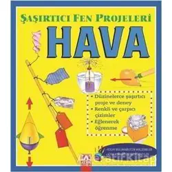 Hava - Şaşırtıcı Fen Projeleri - Sally Hewitt - Altın Kitaplar