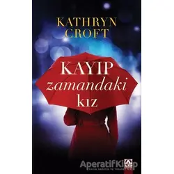 Kayıp Zamandaki Kız - Kathryn Croft - Altın Kitaplar