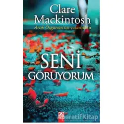Seni Görüyorum - Clare Mackintosh - Altın Kitaplar