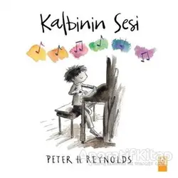 Kalbinin Sesi - Peter H. Reynolds - Altın Kitaplar