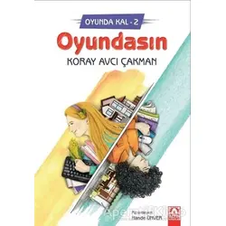 Oyundasın - Oyunda Kal 2 - Koray Avcı Çakman - Altın Kitaplar